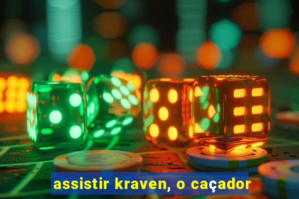 assistir kraven, o caçador